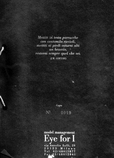 The book’s first page, with lines from Goethe: “Put on wigs with a hundred thousand curls, put on boots an arm’s length high, you will always stay what you are.” This was copy number 0019, from the agency at Via Aurelio Saffi 29, Milan.